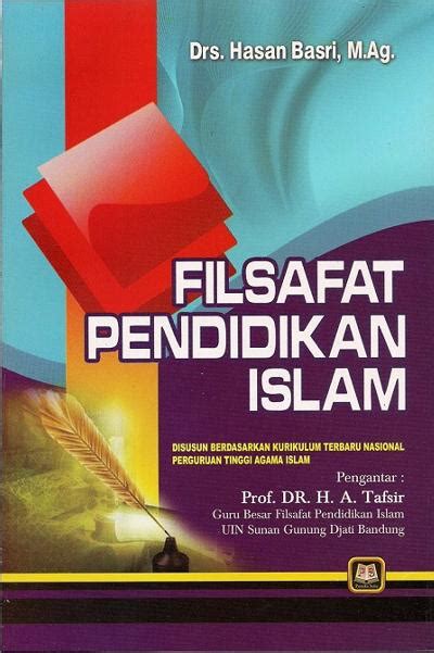 Resensi Buku Filsafat Pendidikan Islam Drs Hasan Basri M Ag
