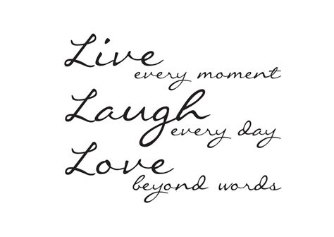 Enjoying life quotes for inspiring happy life. 17 Live Laugh Love Quotes - We Need Fun