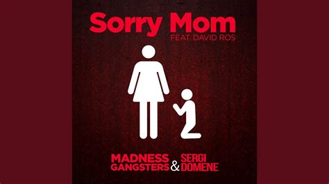 Sorry Mom Feat David Ros Club Version Youtube