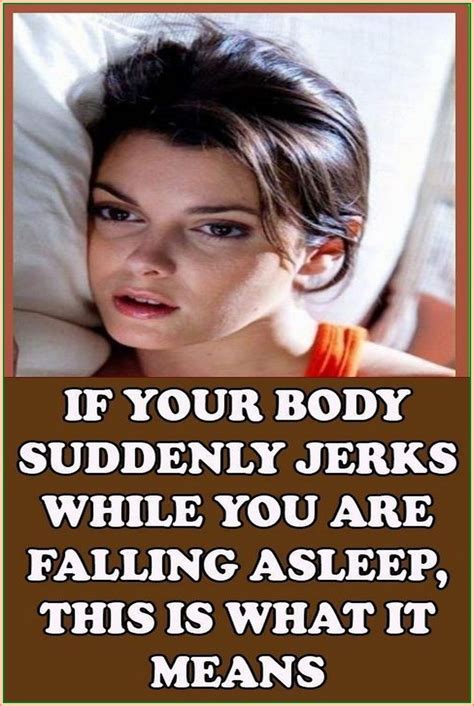 If Your Body Suddenly Jerks While Falling Asleep This Is What It Means How To Fall Asleep