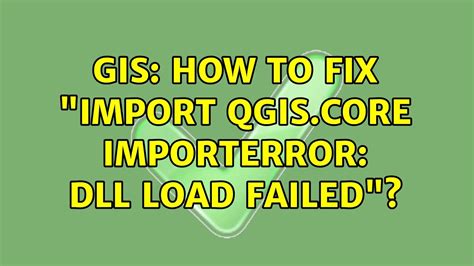 Gis How To Fix Import Qgis Core Importerror Dll Load Failed Youtube