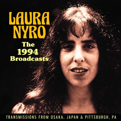 The 1994 Radio Broadcast Osaka And Pittsburgh Laura Nyro Laura Nyro