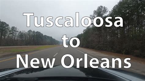 4k Driving From Tuscaloosa To New Orleans Us Youtube