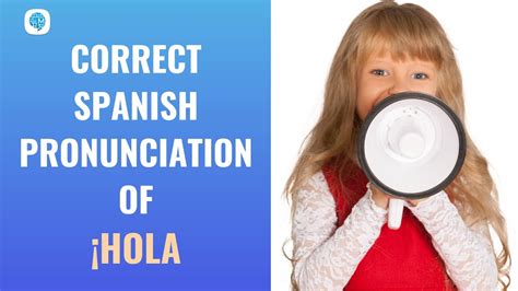 How To Pronounce ¡hola Hello In Spanish Spanish Pronunciation Youtube
