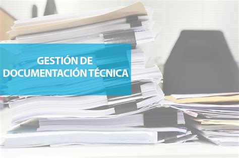 La Gestión Documental Y La Documentación Técnica De Proyectos Std