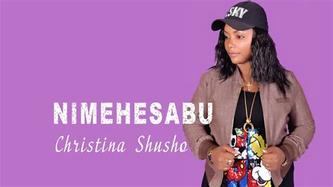 Christina Shusho Nimehesabu Official Audio Youtube