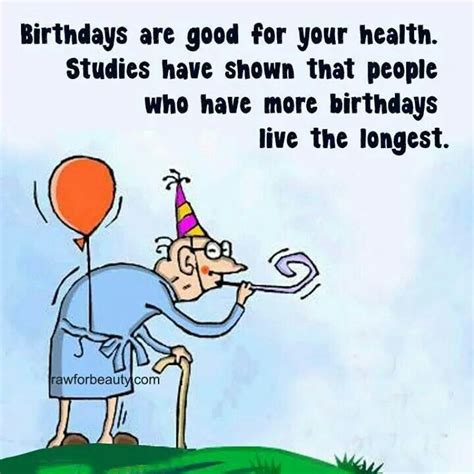 Birthdays Are Good For Your Health Birthday Wishes Funny Birthday