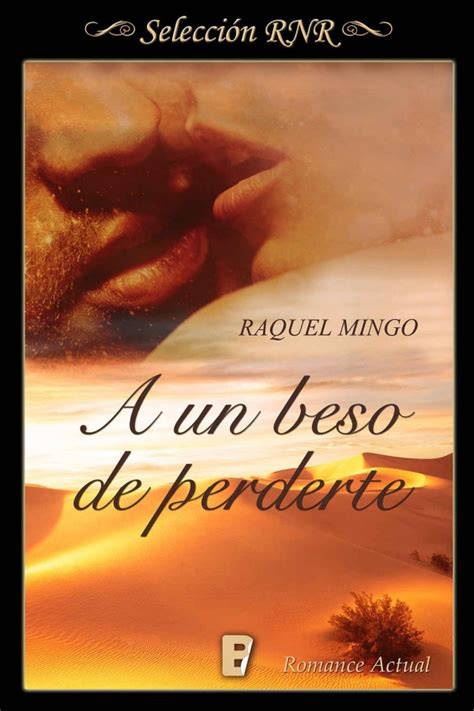 Leer A Un Beso De Perderte De Raquel Mingo Libro Completo Online Gratis