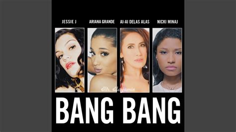Jessie J Ariana Grande Ai Ai Delas Alas And Nicki Minaj Bang Bang
