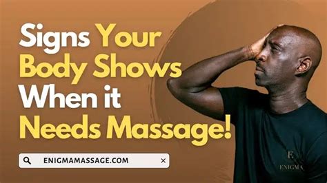 signs you need massage enigma massage