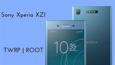 Updated How To Install Twrp Recovery And Root Sony Xperia Xz1