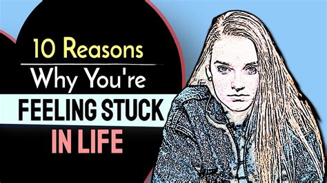 Reasons Why You Re Feeling Stuck In Life And What To Do About It