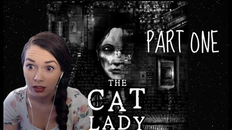 The Cat Lady Part 1 Creepy Af Youtube