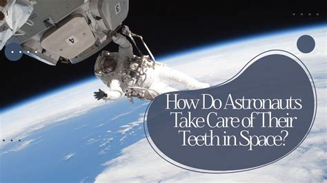 Except for the rinse part: How Do Astronauts Take Care of Their Teeth in Space? - YouTube