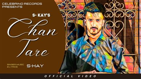 Chan Tare Official Video S Kay Latest Punjabi Songs New Punjabi