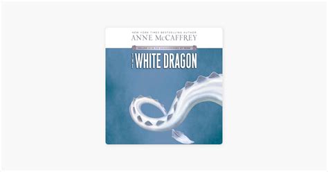 ‎the White Dragon Dragonriders Of Pern Book 3 Unabridged On Apple Books