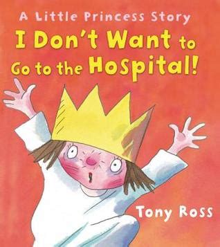 We did not find results for: I Don't Want to Go to the Hospital! by Tony Ross — Reviews ...