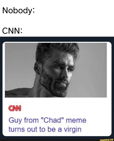 Nobody Cnn Darthboner Il Guy From Chad Meme Turns Out To Be A