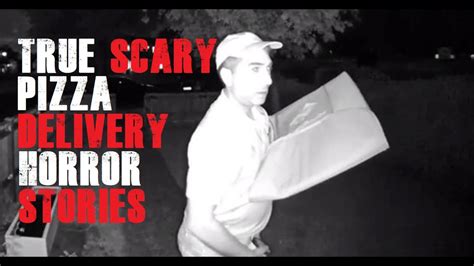 3 True Scary Pizza Delivery Horror Stories YouTube