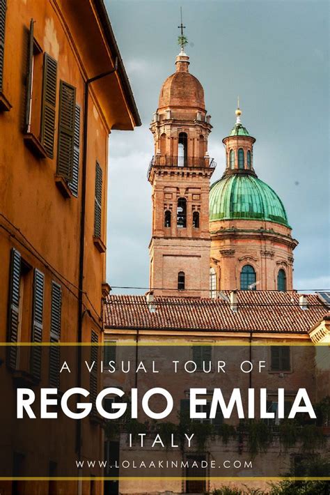 A Visual Guide To Exploring The Quiet Italian Town Of Reggio Emilia