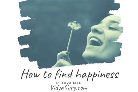 How To Find Happiness In Your Life Vidya Sury Collecting Smiles