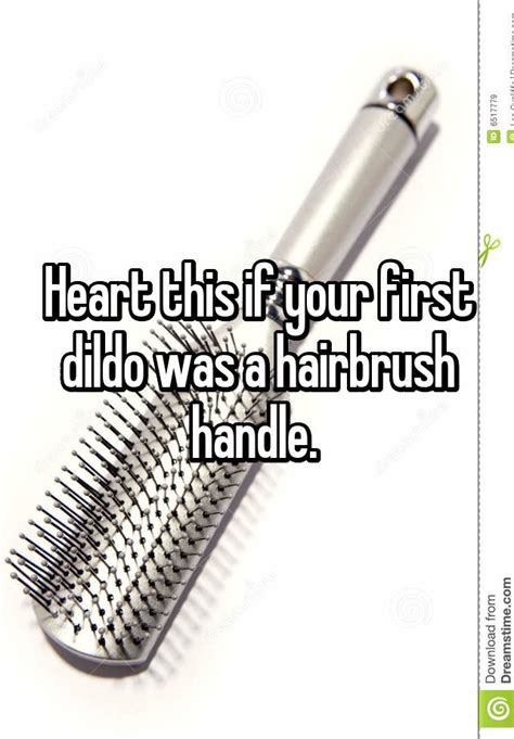 Heart This If Your First Dildo Was A Hairbrush Handle