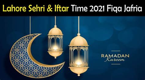 Lahore Sehri And Iftar Time 2021 Fiqa Jafria Shia Ramadan Calender