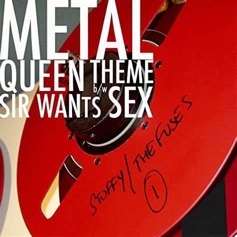 Metal Queen Theme Sir Wants Sex Explicit By Stuffy The Fuses On