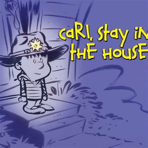 Carl Stay In The House H2awesome