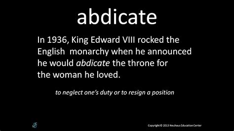 The word abdicates can also be some cultures view abdication as extreme neglect of duty, while in some societies abdication. Neuhaus Academy