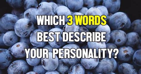 Maybe you would like to learn more about one of these? Which 3 Words Best Describe Your Personality? | QuizLady