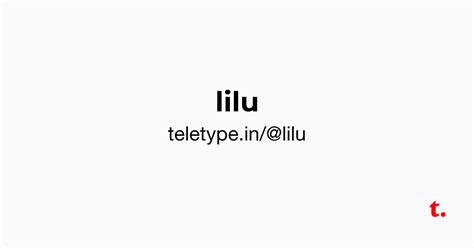 Lilu — Teletype