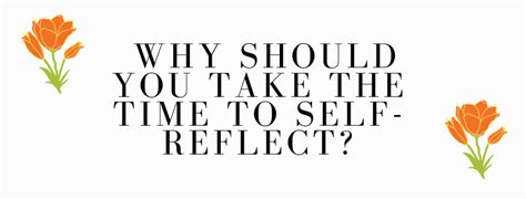 Why Should You Take The Time To Self Reflect