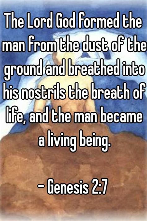 The Lord God Formed The Man From The Dust Of The Ground And Breathed