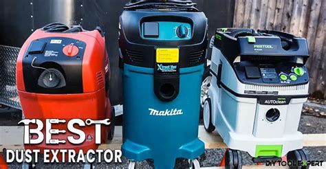 7 Best Dust Extractor Vacuums Reviewed