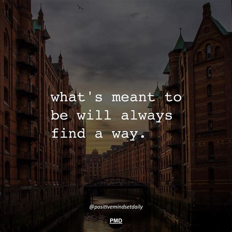 Whats Meant To Be Will Always Find A Way Pictures Photos And Images