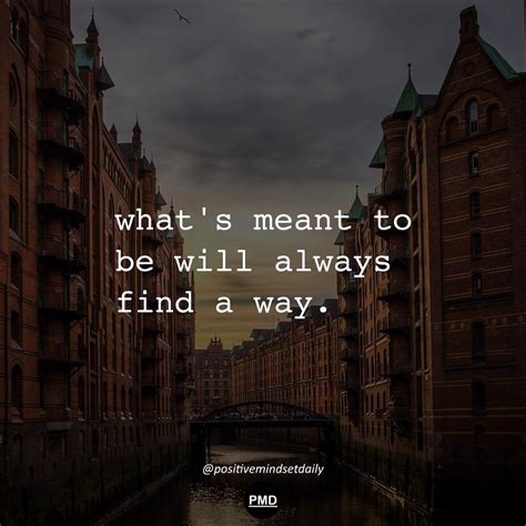 What's meant to be will always find a way. What's Meant To Be Will Always Find A Way Pictures, Photos ...