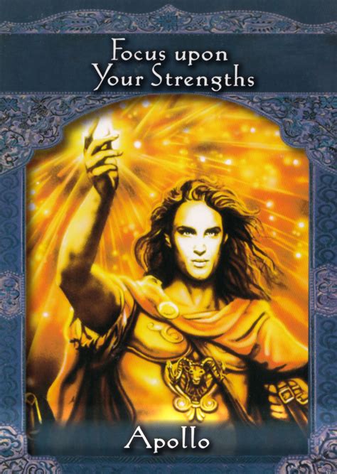 The son of zeus and leto, he was the god of crops and herds and the primary deity of the delphic oracle. Angels roads: DAILY CARD- FOCUS UPON YOUR STRENGTHS