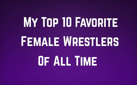 My Top 10 Favorite Female Wrestlers Of All Time Pro Wrestling Lives