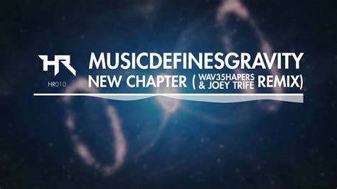 Musicdefinesgravity New Chapter Wav35hapers And Joey Trife Remix
