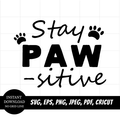 Stay Pawsitive Instant Svg Printable For Cricut Paw Pet Etsy