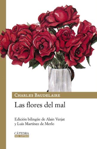 Start by marking the flowers of evil as and with a title like flowers of evil, how can you go after reading baudelaire, i suddenly find. Las flores del mal / The Flowers of Evil (Mil Letras ...
