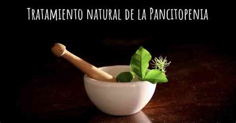 ¿existe Algún Tratamiento Natural Para La Pancitopenia