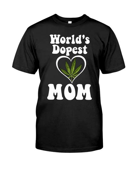Cannabis Worlds Dopest Mom Shirt