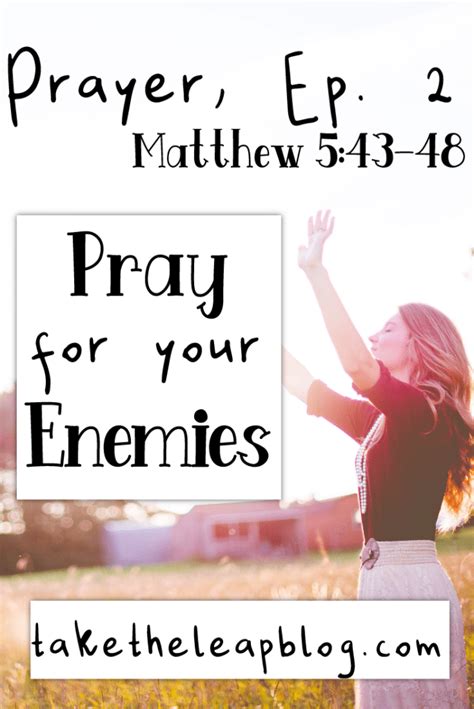 Pray For Your Enemies Why Take The Leap Blog Pray Pray For