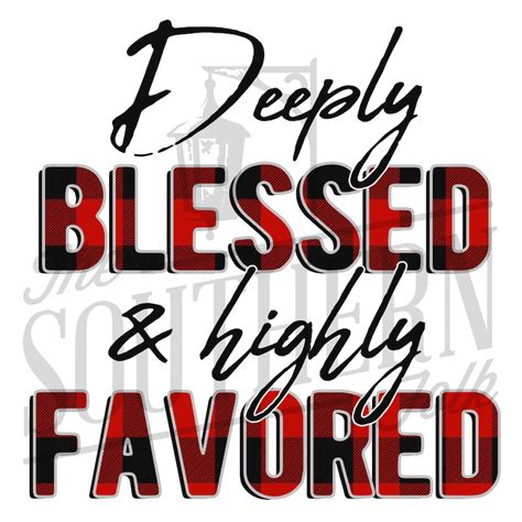 Deeply Blessed And Highly Favored Png File Sublimation Etsy