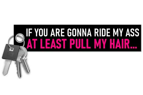 If You Are Gonna Ride My Ass At Least Pull My Hair Key Tag Motohaunt