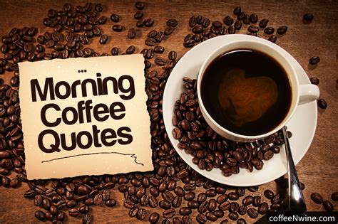 Top Morning Coffee Quotes That I Liked Coffee N Wine Lets Talk About