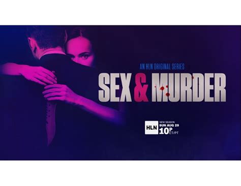 when liaisons turn deadly… hln original series “sex and murder” returns for season two on sunday