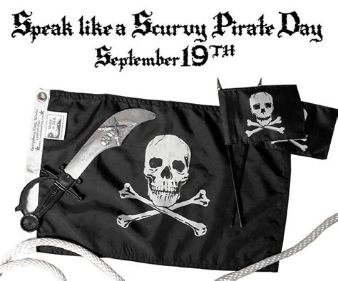 Speak Like A Scurvy Pirate Day September 19th